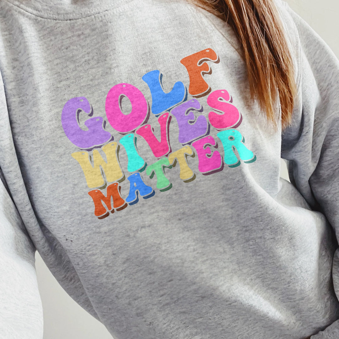 Golf Wives Matter Crewneck