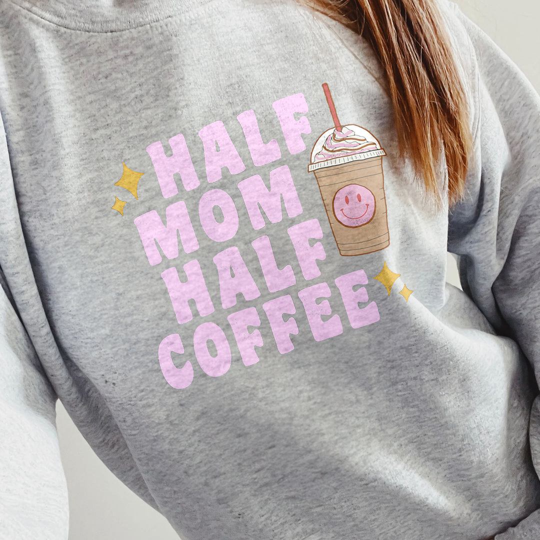 Half Mom Half Coffee Crewneck